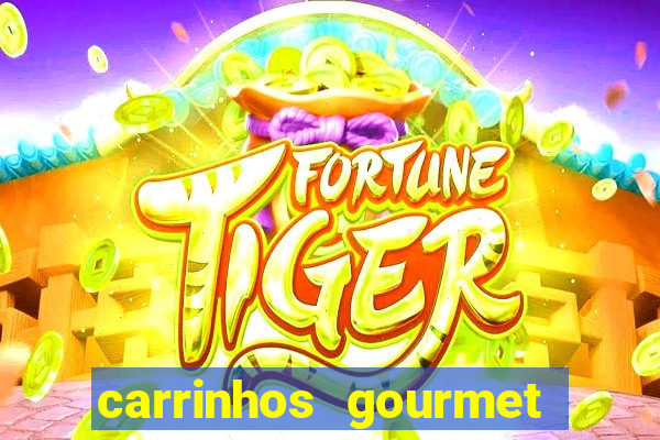 carrinhos gourmet para festas